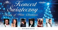 Koncert Świąteczny - Magic of White Christmas