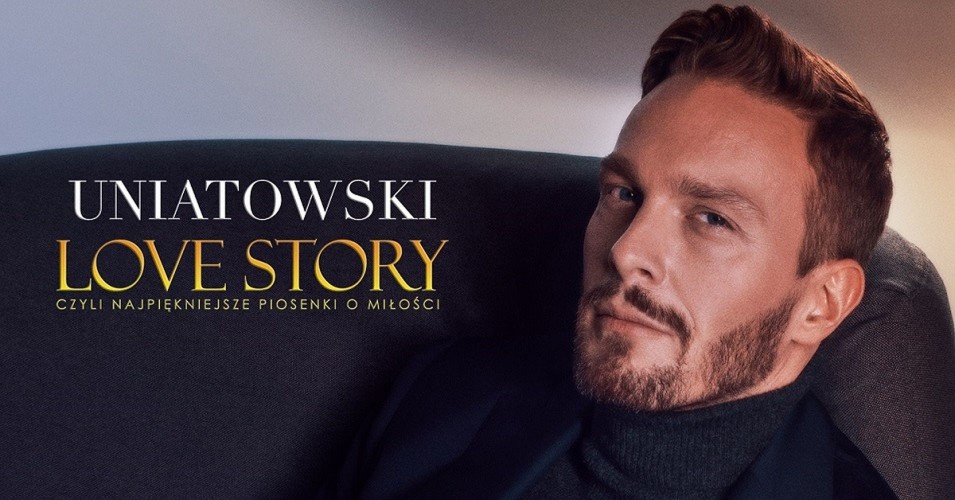 Sławek Uniatowski: Love Story - czyli Najpiękniejsze Piosenki o Miłości