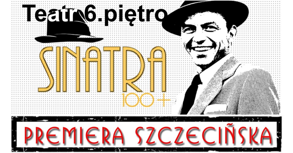 Spektakl muzyczny Teatr 6. piętro: Sinatra 100+