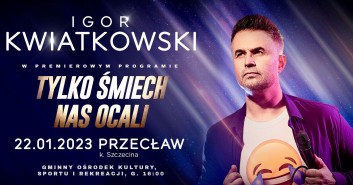 Igor Kwiatkowski - Tylko śmiech nas ocali