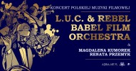 L.U.C. & Rebel Babel Film Orchestra