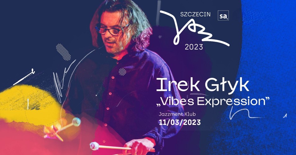 Szczecin Jazz 2023: Irek Głyk "Vibes Expression"