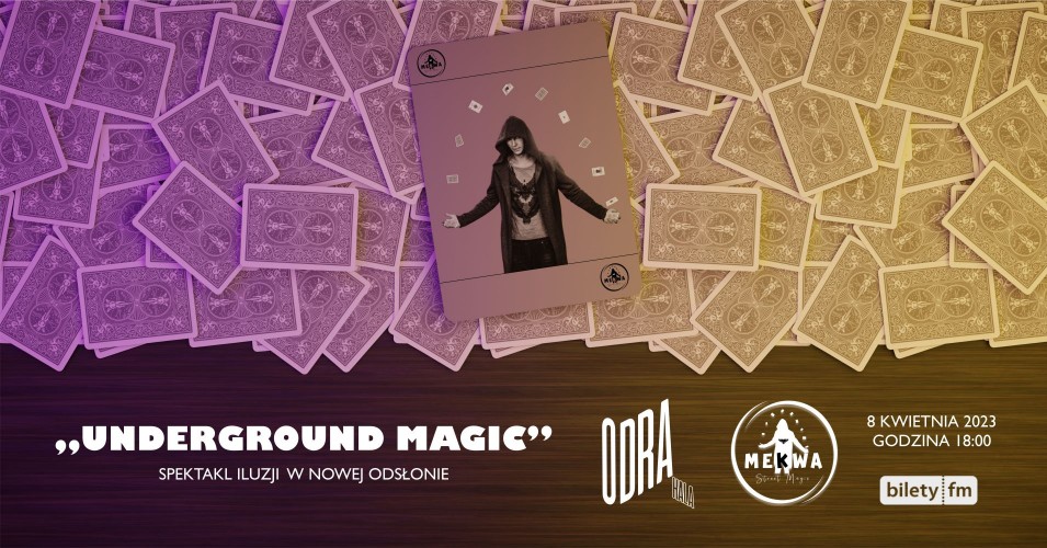 Underground Magic - Spektakl Iluzji w nowej odsłonie