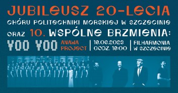 Jubileusz 20-lecia Chóru Politechniki Morskiej w Szczecinie oraz Wspólne Brzmienia: Voo Voo Anawa Project