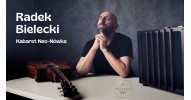 Radek Bielecki (Kabaret Neo-Nówka) - koncert