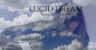 Lucid Dream - spektakl sztuki iluzji