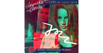 Szczecin Jazz 2018 Gala Legalnej Kultury & 60 lat jazzu w Szczecinie