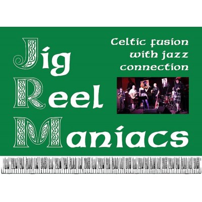 Jig Reel Maniacs - "Celtic fusion with jazz connections"