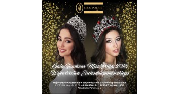 Gala Finałowa Miss Polski 2018 Województwa Zachodniopomorskiego