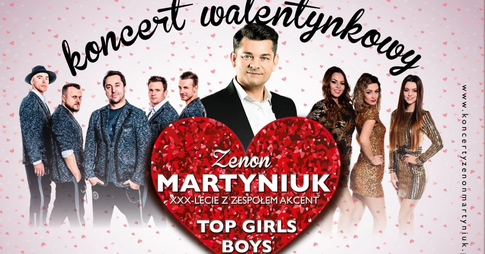 Koncert Walentynkowy: Zenek Martyniuk XXX-lecie z zespołem Akcent, Boys,Top Girls