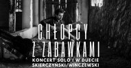 Chłopcy z zabawkami - Koncert solo i w duecie - Skierczyński/Winczewski