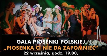 Gala Piosenki Polskiej - "Piosenka ci nie da zapomnieć"