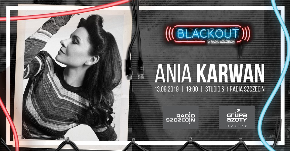 BLACKOUT w Radiu Szczecin: Ania Karwan