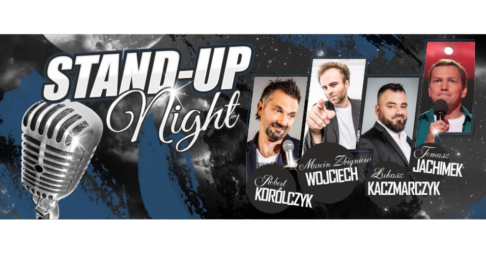 Stand-Up Night: Robert Korólczyk, Łukasz Kaczmarczyk, Marcin Wojciech, Tomasz Jachimek