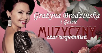 Muzyczny czar wspomnień. Grażyna Brodzińska i Goście