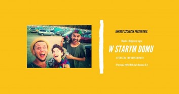  Improv Szczecin: W Starym domu - spektakl improwizowany