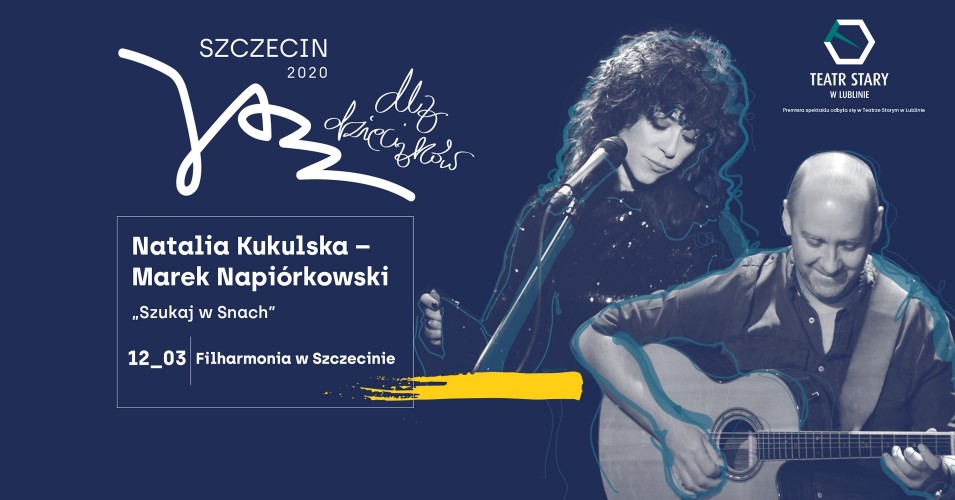 Szczecin Jazz 2020 Jazz dla dzieciaków - Natalia Kukulska i Marek Napiórkowski "Szukaj w snach"