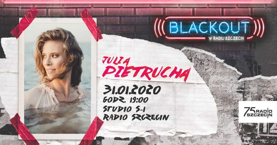 BLACKOUT w Radiu Szczecin: Julia Pietrucha