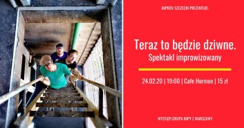  Improv Szczecin: Teraz to będzie dziwnie - spektakl improwizowany