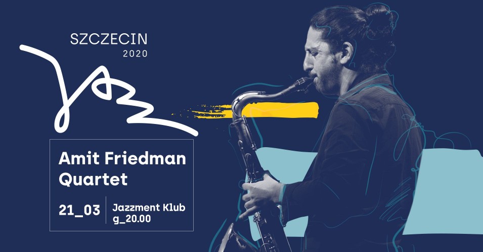 Szczecin Jazz 2020 - Amit Friedman Quartet