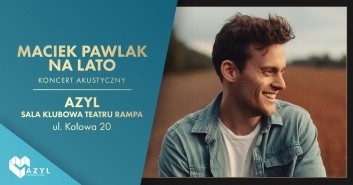 Maciek Pawlak na lato - koncert akustyczny