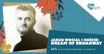 Jakub Wocial i goście: Dream of Broadway