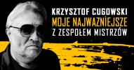 Krzysztof Cugowski z Zespołem Mistrzów - Moje Najważniejsze