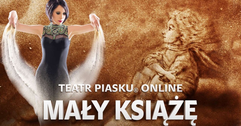 Teatr Piasku Online: Mały Książę - rodzinny spektakl