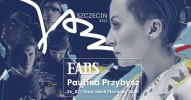 Szczecin Jazz 2021 - EABS ft. Paulina Przybysz