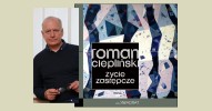 Czwartki Literackie 13 Muz: Roman Ciepliński - Życie zastępcze