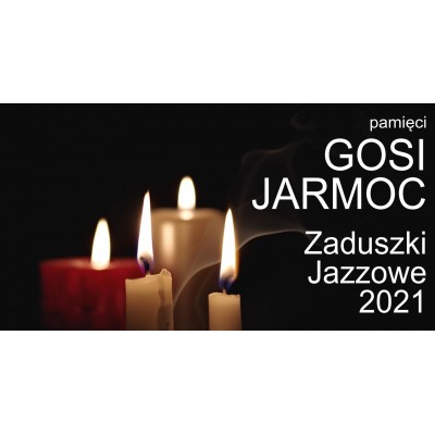 Zaduszki Jazzowe 2021 - pamięci Gosi Jarmoc