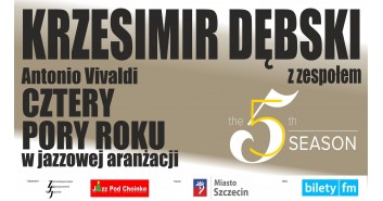 Krzesimir Dębski z zespołem The 5th Season - "Cztery pory roku" Antonio Vivaldiego w jazzowej aranżacji