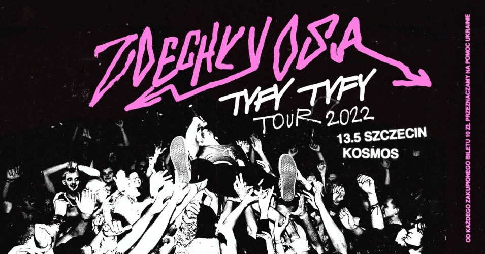 ZDECHŁY OSA: TYFY TYFY Tour