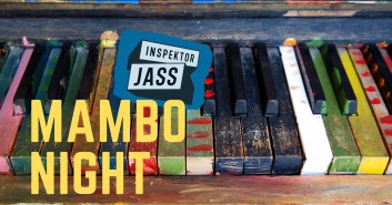 Inspektor Jass na tropie, czyli jazz z historią w tle: Mambo night