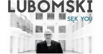 Mariusz Lubomski: Sęk You