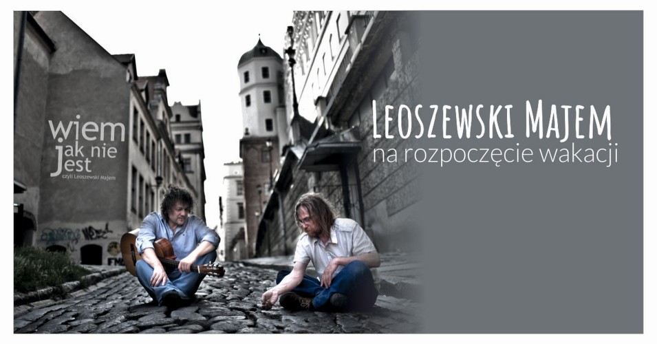 Leoszewski Majem - na rozpoczęcie wakacji